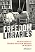Freedom Libraries: The Untold Story of Libraries for African Americans in the South