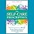 The Self-Care Prescription: Powerful Solutions to Manage Stress, Reduce Anxiety & Increase Well-Being