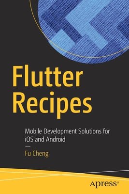 Flutter Recipes: Mobile Development Solutions for iOS and Android (Paperback)