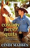 A Cowboy Never Quits by Cindi Madsen