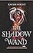 The Shadow Wand (The Black ...