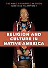 Religion and Culture in Native America Religion and Culture in Native America