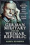 German Military and the Weimar Republic: General Hans Von Seekt, General Erich Ludendorff and the Rise of Hitler