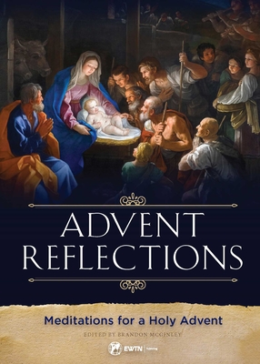 Advent Reflections: Meditations for a Holy Advent (Paperback)