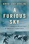 A Furious Sky by Eric Jay Dolin A Furious Sky by Eric Jay Dolin