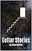 Cellar Stories: 13 Dark Tales