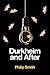 Durkheim and After: The Dur...
