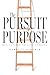 The Pursuit of Purpose: Med...
