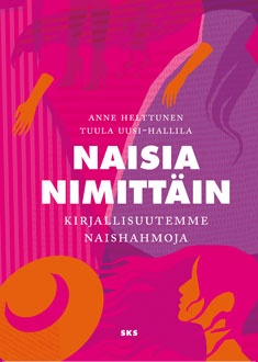 Naisia nimittäin. Kirjallisuutemme naishahmoja (Hardcover)