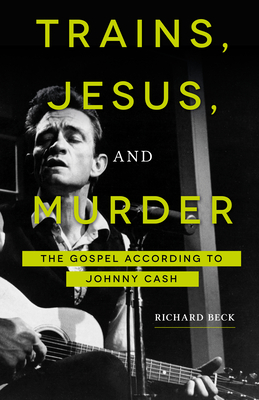 Trains, Jesus, and Murder: The Gospel according to Johnny Cash (Kindle Edition)