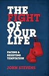 The Fight of Your Life: Facing and Resisting Temptation