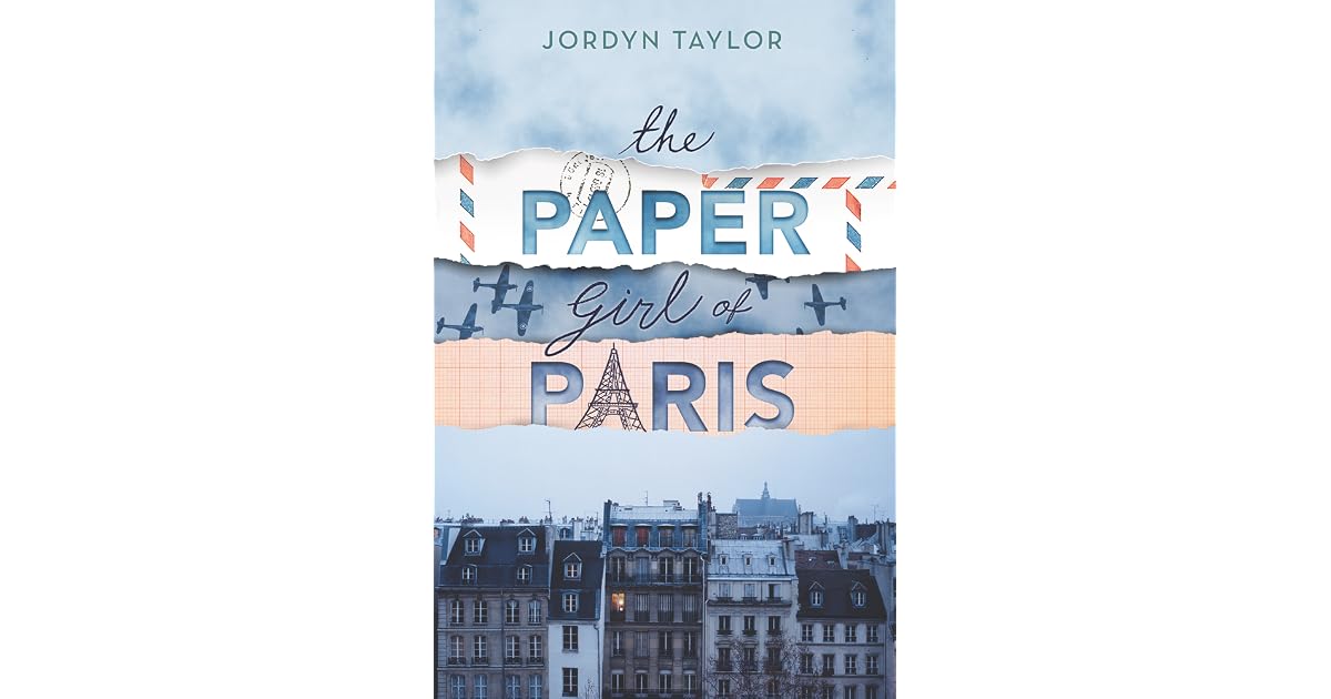 The Paper Girl of Paris by Jordyn Taylor