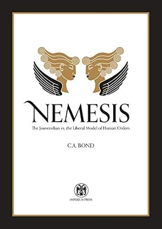 Nemesis: The Jouvenelian vs. the Liberal Model of Human Orders