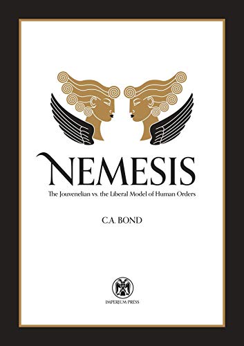 Nemesis: The Jouvenelian vs. the Liberal Model of Human Orders (Kindle Edition)