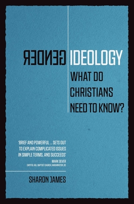 Gender Ideology: What Do Christians Need to Know? (Paperback)