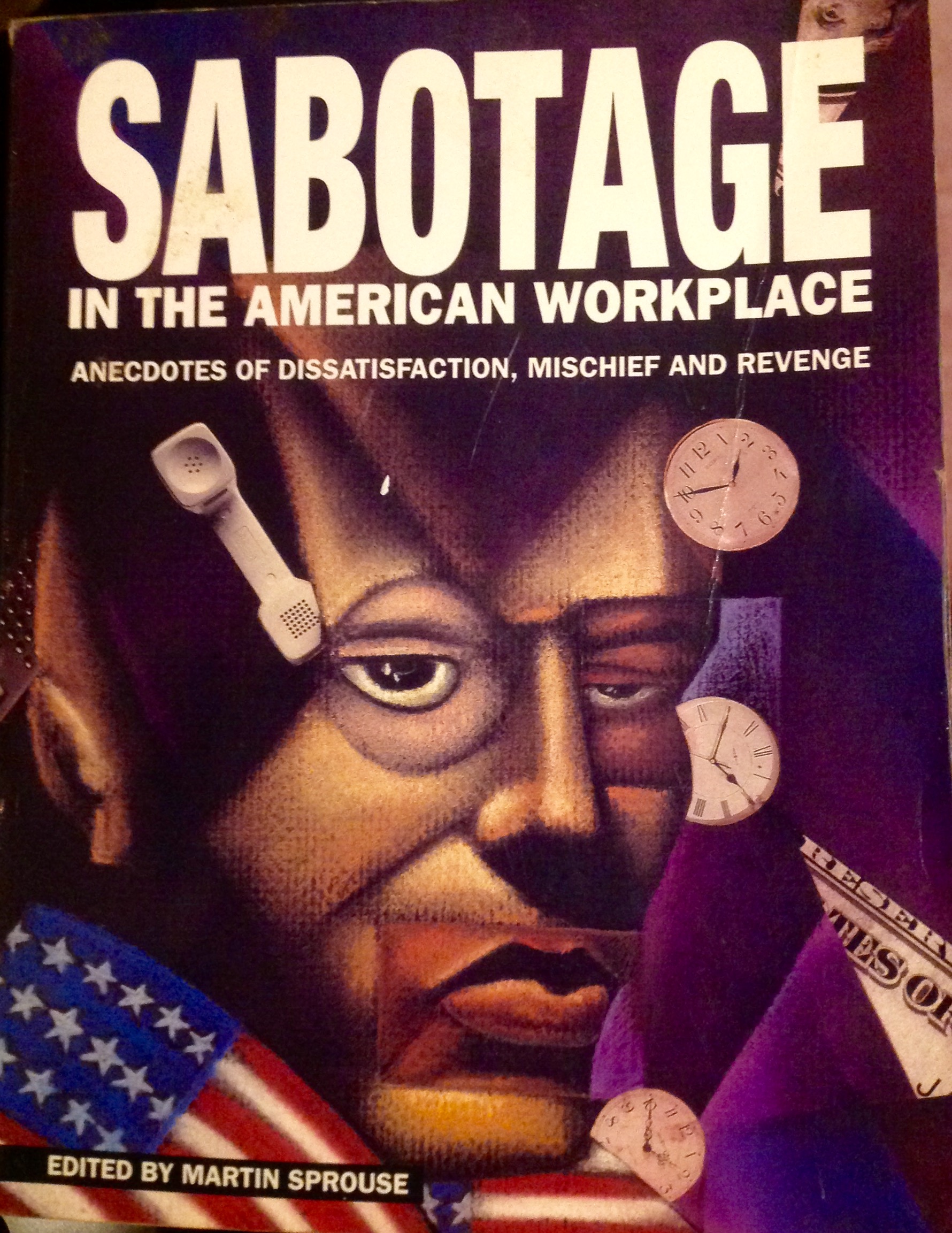 Sabotage in the American Workplace: Anecdotes of Dissatisfaction, Mischief and Revenge (Paperback)