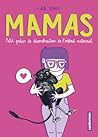 Mamas - Petit précis de déconstruction de l'instinct maternel by Lili Sohn