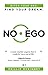 No Ego - Ditch Your Ego & Find Your Dream