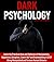 Dark Psychology: Learn the ...