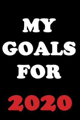 My Goals For New Year Resolution Book Journal Workbook For Goal Setting And Motivational Planning Blank Lined Notebook Great Christmas Or New Years Gift By New Year Journals