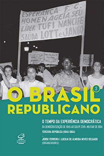 O tempo da experiência democrática (O Brasil Republicano, #3)