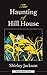The Haunting of Hill House by Shirley Jackson