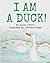 I Am A Duck