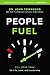 People Fuel by John  Townsend