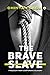 The Brave Slave by Chintan Gada