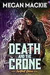 Death and the Crone by Megan Mackie