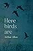 Here Birds Are