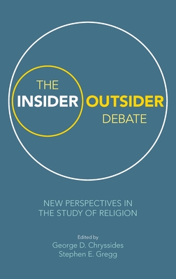 The Insider/Outsider Debate: New Perspectives in the Study of Religion (Hardcover)