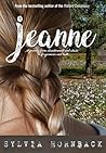Jeanne: A journey from abandonment and abuse to forgiveness and truth.