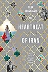 The Heartbeat of Iran: Real Voices of a Country and its People The Heartbeat of Iran: Real Voices of a Country and its People