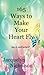 165 Ways to Make Your Heart...
