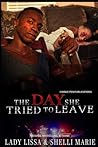 The Day She Tried To Leave: A Domestic Violence Novel