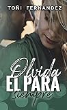 Olvida el para siempre by Toñi Fernández