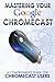 Mastering Your Google Chrom...