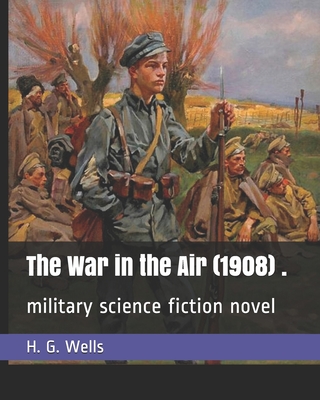 The War in the Air (1908) .: military science fiction novel