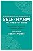 Understanding and Responding to Self-Harm by Allan House