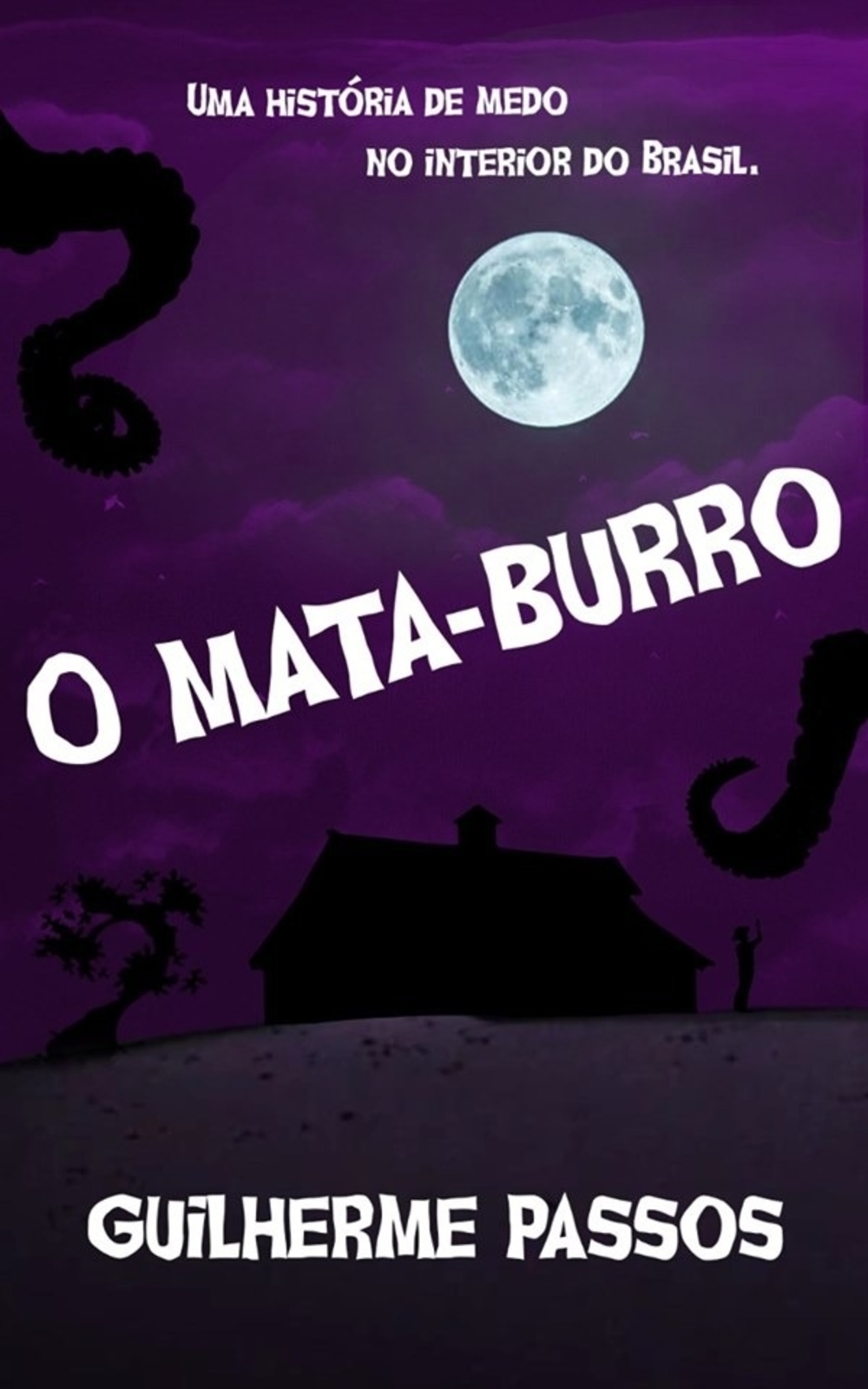 O mata-burro: Uma história de medo no interior do Brasil (Kindle Edition)
