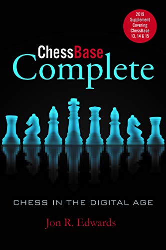 ChessBase Complete: 2019 Supplement Covering ChessBase 13, 14 & 15 (Kindle Edition)