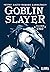 Goblin Slayer: Volumen Uno (Novelas Goblin Slayer, #1)