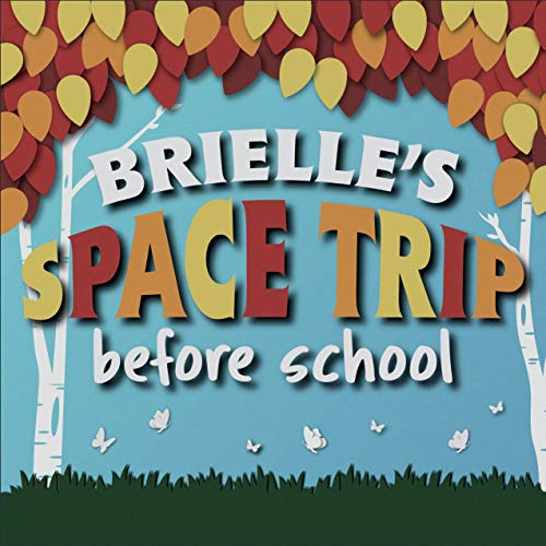 Brielle's Space Trip Before School (Kindle Edition)