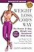 Healthy by Design: Weight Loss, God's Way: The Proven 21-Day Weight Loss Devotional Bible Study - Lose Weight for Life, Deepen Your Faith, End Overwhelm ... [Christian Weight Loss Books for Women'