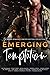 Emerging Temptation