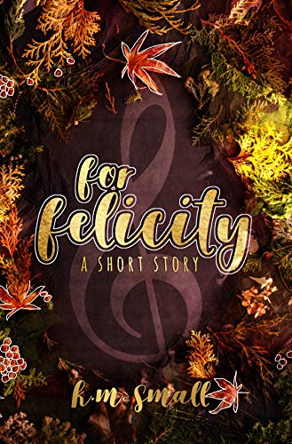 For Felicity: A Short Story (Kindle Edition)