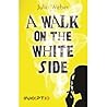 A walk on the white side