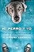 Mi perro y yo by Alexandra Horowitz