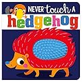 Never Touch a Hedgehog